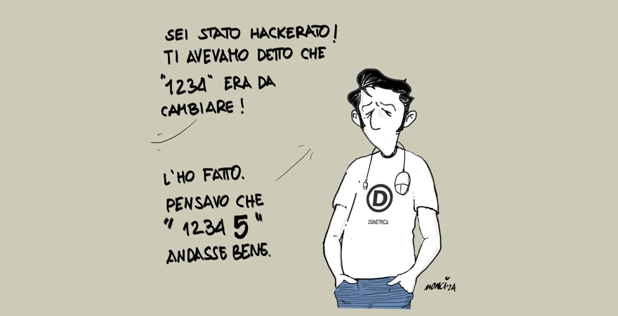 Vignetta di Monci. Sei stato hackerato, ti avevamo detto che 1234 era da cambiare. - L'ho fatto pensavo che 12345 andasse bene