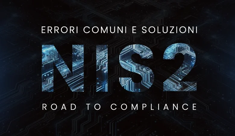 NIS2: 10 errori da evitare nella compliance
